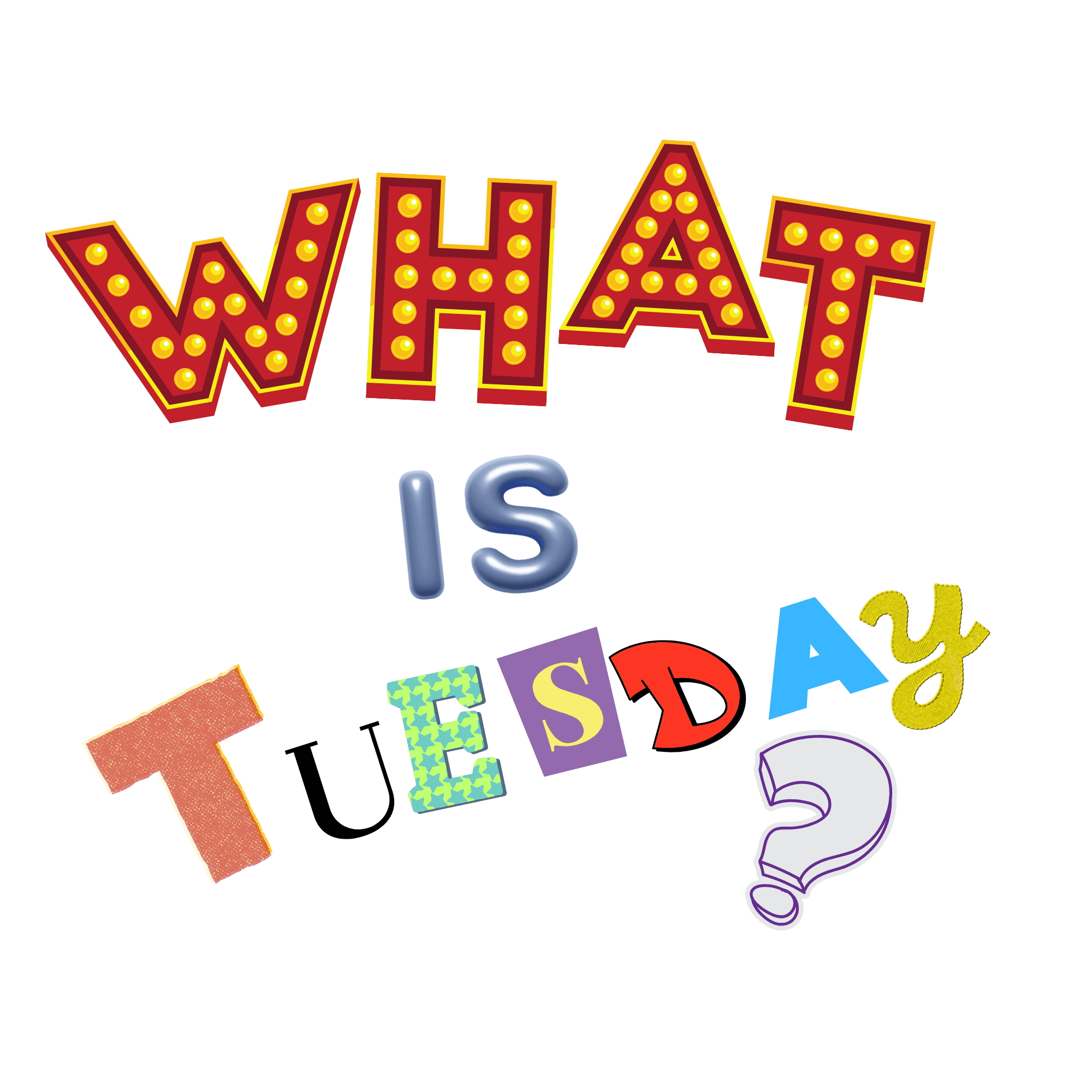 What is Tuesday?